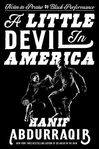 A Little Devil in America: Notes in Praise of Black Performance