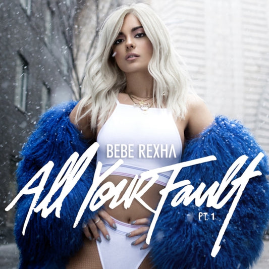 Bebe Rexha - All Your Fault: Pt. 1 & 2 (RSD Exclusive, Colored Vinyl, Blue) | Vinyl