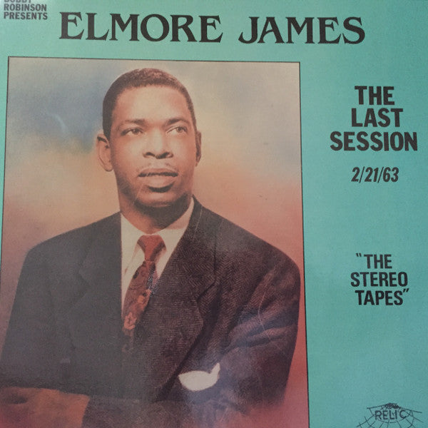 Elmore James - The Last Session, 2/21/63 "The Stereo Tapes" | Vintage Vinyl