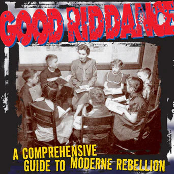 Good Riddance - A Comprehensive Guide To Modern Rebellion | New Vinyl