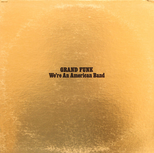 Grand Funk* - We're An American Band | Vintage Vinyl