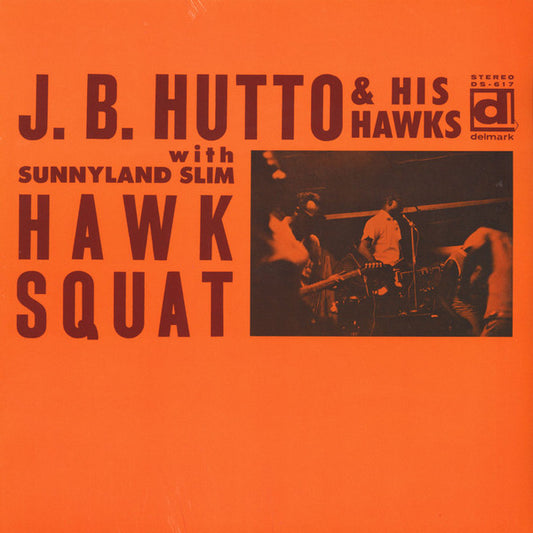 J.B. Hutto & The Hawks With Sunnyland Slim - Hawk Squat | Vinyl