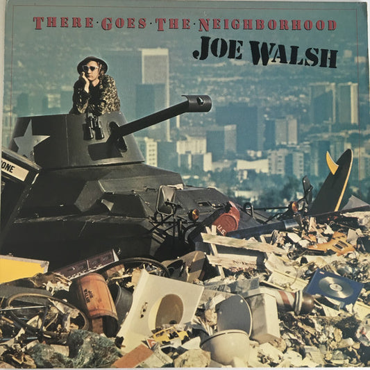 Joe Walsh - There Goes The Neighborhood