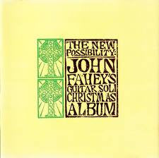 John Fahey - The New Possibility: John Fahey's Guitar Soli Christmas Album