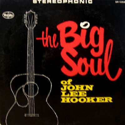 John Lee Hooker - The Big Soul Of John Lee Hooker  | Vintage Vinyl