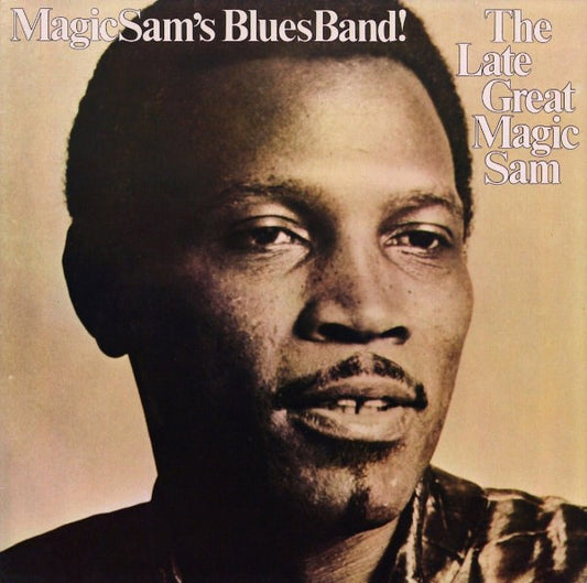 Magic Sam's Blues Band* - The Late Great Magic Sam | Vintage Vinyl