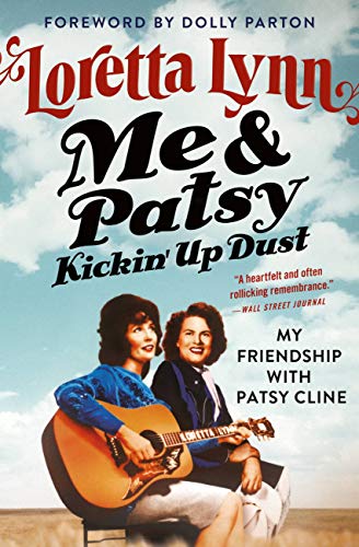 Me & Patsy Kickin' Up Dust: My Friendship with Patsy Cline