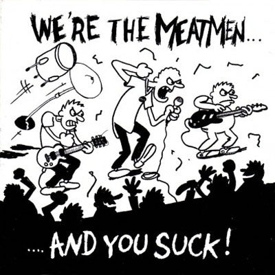 The Meatmen* – We're The Meatmen And You Suck! | Pre-Owned Vinyl