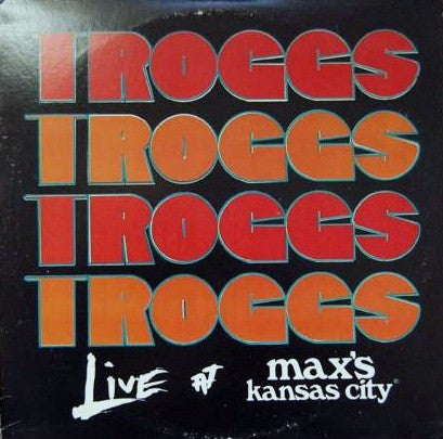 The Troggs – Live At Max's Kansas City | Vintage Vinyl