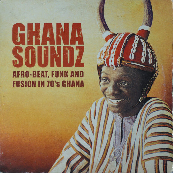 Various - Ghana Soundz (Afro-beat, Funk & Fusion In 70’s Ghana) | Pre-Owned Vinyl